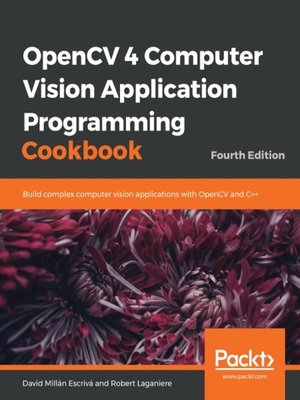 cover image of OpenCV 4 Computer Vision Application Programming Cookbook